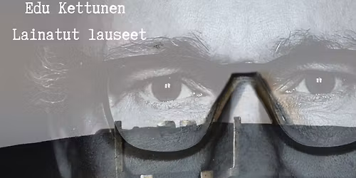 Edu Kettunen \u2013 Lainatut lauseet musiikki-ilta, show & dinner \/ pelkk\u00e4 esitys