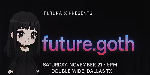future.goth (LINEUP TBA)