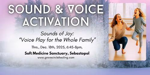 Sound & Voice Activation: "Sounds of Joy: Voice Play For The Whole Family"