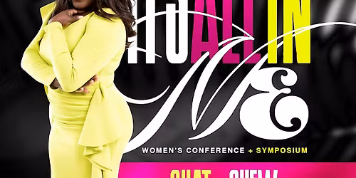 It\u2019s All In Me Women\u2019s Conference & Symposium