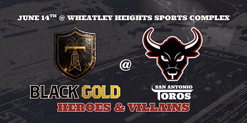 San Antonio Toros vs Tall City Black Gold