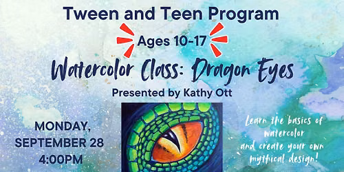 Teen and Tween Watercolor Class - Dragon Eyes (Ages 10-17)