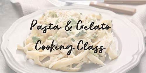 Pasta & Gelato Cooking Class