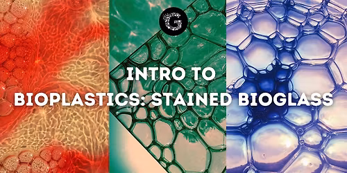 Intro to Bioplastics: Stained Bioglass