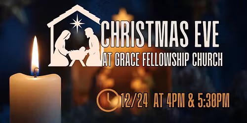 Christmas Eve @ GFC (5:30pm Service)