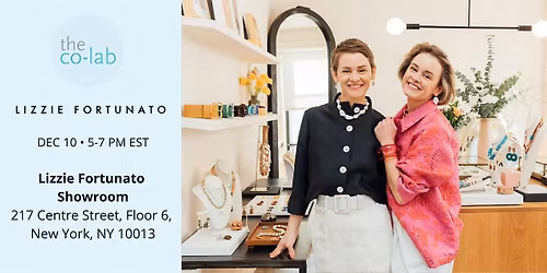 co-lab IRL: Join us at the Lizzie Fortunato Showroom