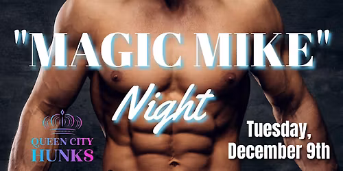 "MAGIC MIKE" NIGHT Cleveland, OH (12\/09\/2025)