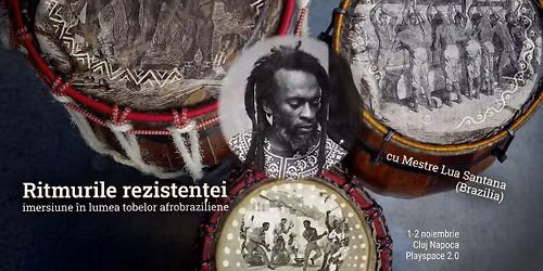 Ritmurile rezisten\u021bei - tobe, c\u00e2ntece \u0219i pove\u0219ti dintr-o cultur\u0103 oprimat\u0103 \/ cu Mestre Lua Santana