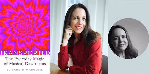 Elizabeth Margulis -- "Transported," with Grace Leslie