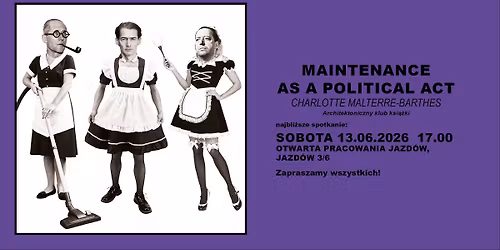 Architektoniczny klub ksi\u0105\u017cki #24 "Maintenance as a Political Act"