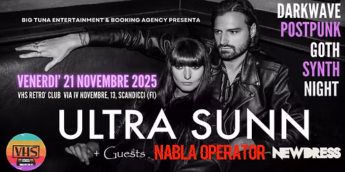 Gothic Darkwave Night \u25cf ULTRA SUNN \u254b NABLA OPERATOR \u254b NEWDRESS \u25cf VHS RETRO' CLUB, SCANDICCI (FI)