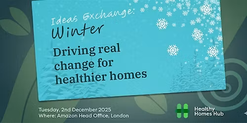 The Healthy Homes Hub Winter Ideas Exchange