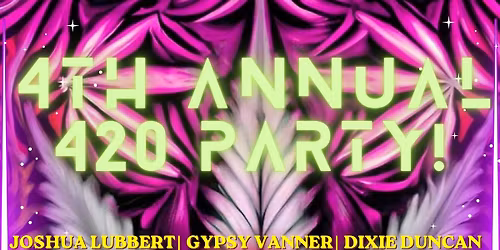 Dixie Duncan's 4th Annual 420 Party at Stormy's!