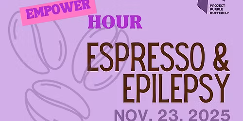 Empower Hour: Espresso and Epilepsy