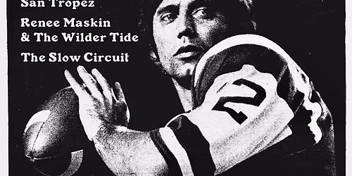 San Tropez \/\/ Renee Maskin & The Wilder Tide \/\/ The Slow Circuit