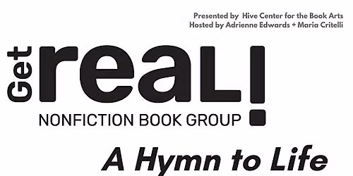 GET REAL! non-fiction book group: A Hymn to Life