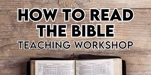 How to Read the Bible Teaching Workshop