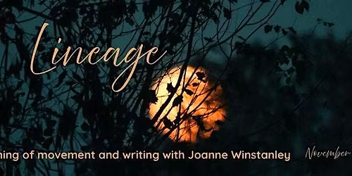 LINEAGE ~ a 5Rhythms\u00ae movement ritual + writing mini-workshop