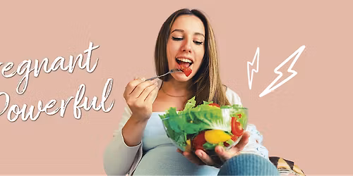 Butler Co. Pregnant & Powerful: Fueling you Body for a Healthy Pregnancy
