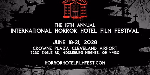 The 15th Annual International Horror Hotel Film Festival