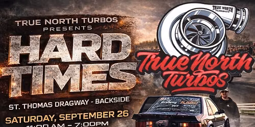 TRUE NORTH TURBOS PRESENTS HARD TIMES