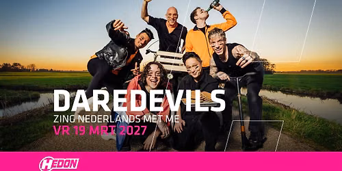 DAREDEVILS: ZING NEDERLANDS MET ME | HEDON ZWOLLE
