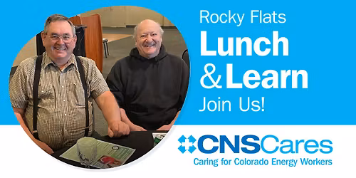 Lunch & Learn Event for former Rocky Flats and Uranium Site Workers