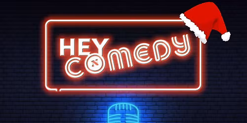 Hey Comedy Holiday(ish) Edition