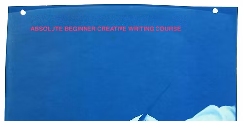 Absolute Beginner Creative Writing Course