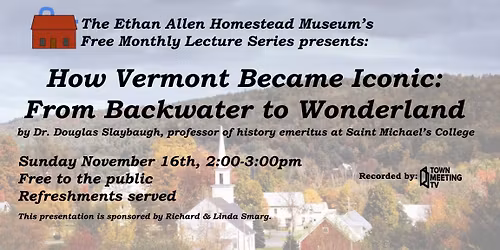 November Free Monthly Lecture: "How Vermont Became Iconic: From Backwater to Wonderland."