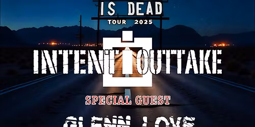 INTENT:OUTTAKE - live in SAARBR\u00dcCKEN mit Spec. Guest GLENN LOVE