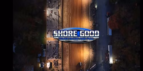 5th Annual Shore Good Truck Show and Pull