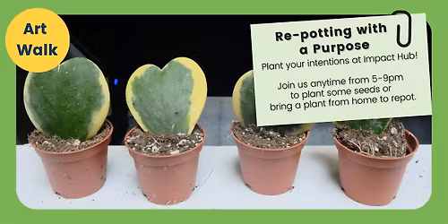 Repotting with a Purpose during Station North Art Walk