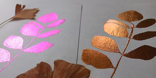 Foil printing with Botanicals & Stencils Thursday 20th November