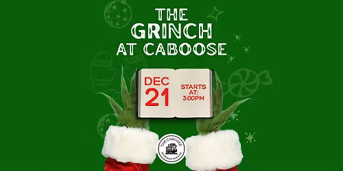 Meet The Grinch at The Caboose!
