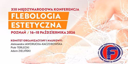 XIII Mi\u0119dzynarodowa Konferencja Flebologia Estetyczna