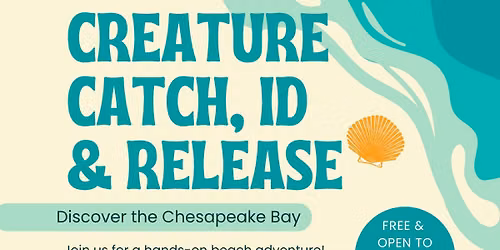 Creature Catch, ID & Release (all ages welcome)