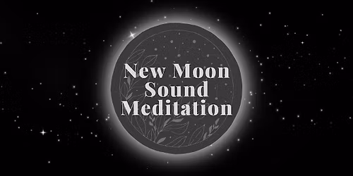 April New Moon Sound Meditation