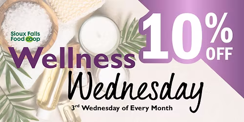 10% OFF Wellness Wednesday || 3rd Wednesday Monthly!
