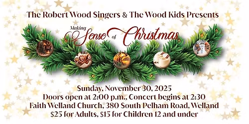 The Robert Wood Singers and Wood Kids present \u201cMaking Sense of Christmas\u201d