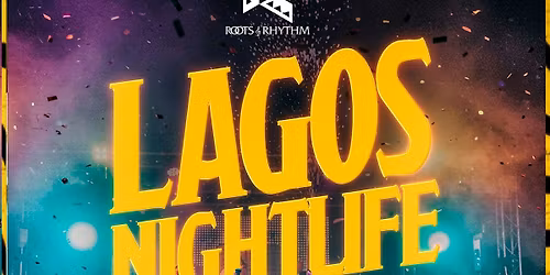 LAGOS NIGHTLIFE: Afrobeats \u2022 Highlife \u2022 Alte Vibes \u2022 Dancehall