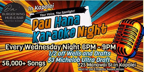 Pau Hana Wednesday Night FREE Karaoke 5pm-8pm @ Da Burger Wing Hub Kapolei