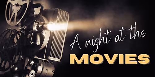 A NIGHT AT THE MOVIES.