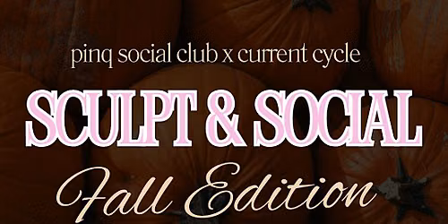 Sculpt & Social Fall Edition