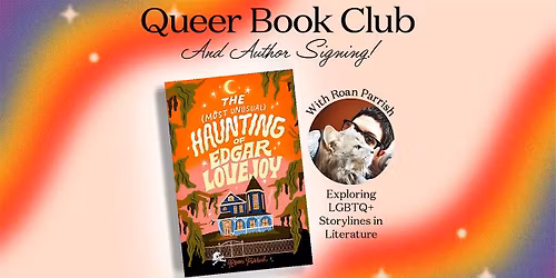 Queer Book Club & AuthorSigning: The Most Unusual Haunting of Edgar Lovejoy