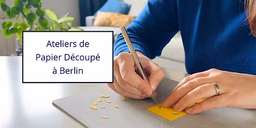 Atelier de Papier D\u00e9coup\u00e9 \u00e0 Berlin Mitte