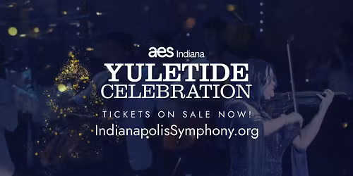 Indianapolis Symphony Orchestra: Yuletide Celebration