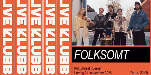 Live Klubb: Folksomt (+ DJ Am\u00f8be) \/\/ Kulturhuset i Bergen