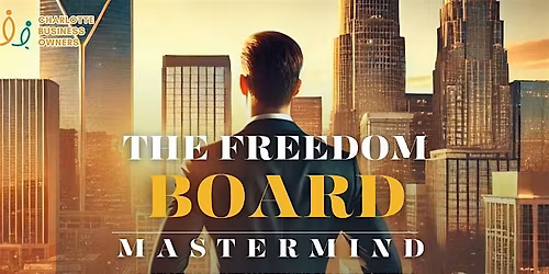 The Freedom Board Mastermind Group Monthly Meeting