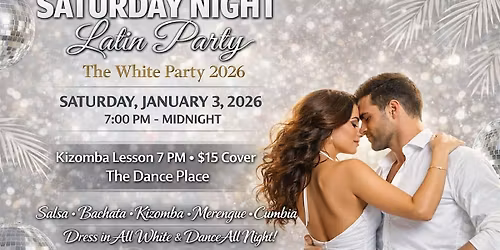 SATURDAY NIGHT LATIN PARTY: WHITE PARTY 2026